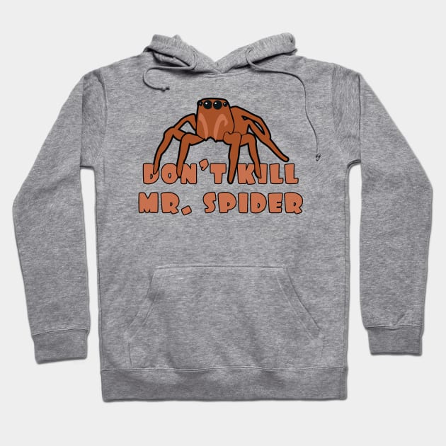 Don't kill mr. spider Hoodie by Protect friends